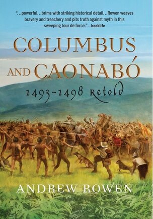 Columbus And Caonabó: 1493-1498 Retold