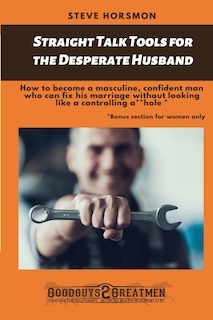 Front cover_Straight Talk Tools for the Desperate Husband