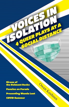 Voices in Isolation: 4 Queer Plays at a Social Distance