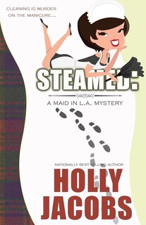 Steamed: A Maid in LA Mysteries