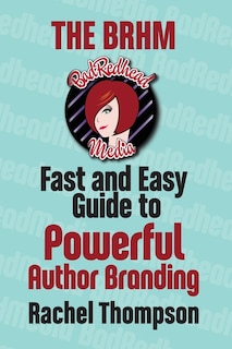 Couverture_The Bad RedHead Media Fast and Easy Guide to Powerful Author Branding