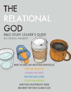 Front cover_The Relational God Bible Study Leader's Guide