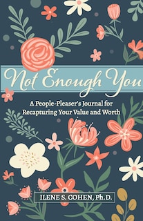 Front cover_Not Enough You - A People-Pleaser's Journal for Recapturing Your Value and Worth