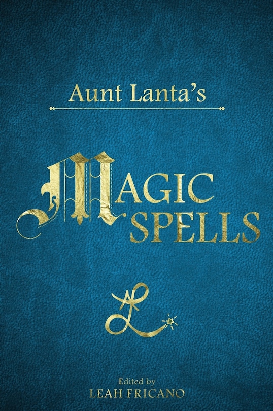 Front cover_Aunt Lanta's Magic Spells
