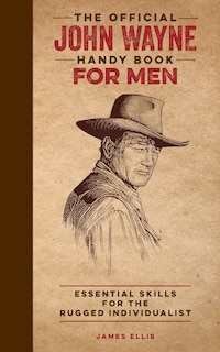 Front cover_The Official John Wayne Handy Book for Men