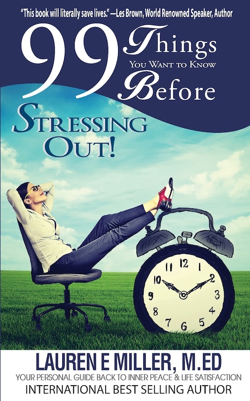 Front cover_99 Things You Want to Know Before Stressing Out!