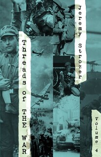 Front cover_Threads of The War, Volume IV