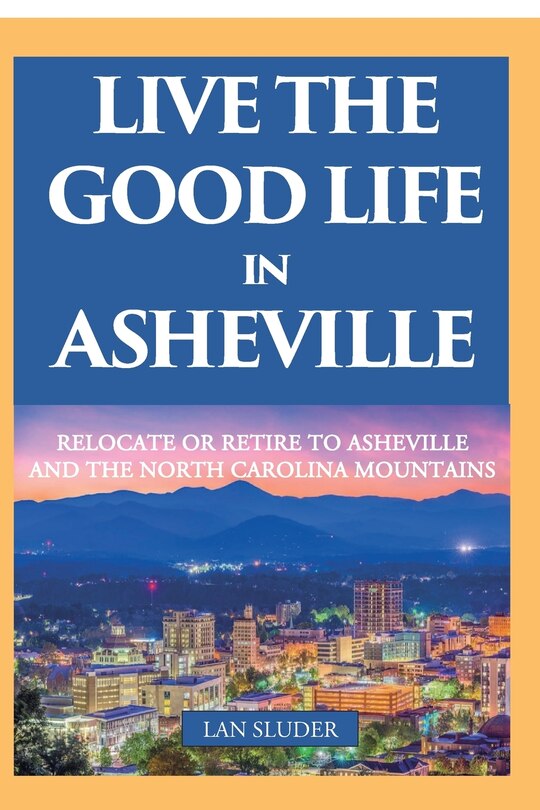 Front cover_Live the Good Life in Asheville