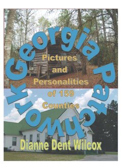 Georgia Patchwork: Pictures and Personalities from 159 Counties