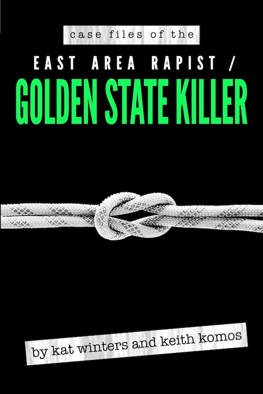 Front cover_Case Files of the East Area Rapist / Golden State Killer