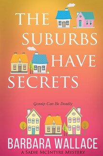Front cover_The Suburbs Have Secrets