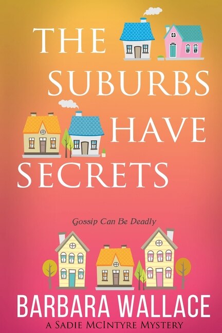 Front cover_The Suburbs Have Secrets