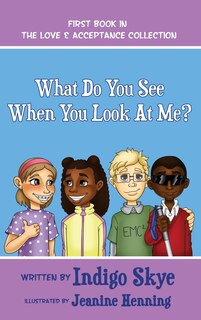 Front cover_What Do You See When You Look at Me?