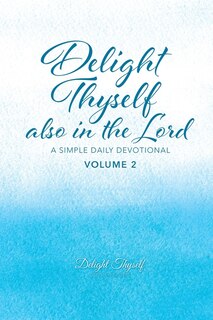 Couverture_Delight Thyself Also In The Lord - Volume 2
