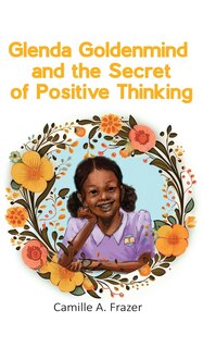 Front cover_Glenda Goldenmind and the Secret of Positive Thinking