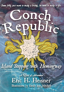 Couverture_Conch Republic, Island Stepping with Hemingway