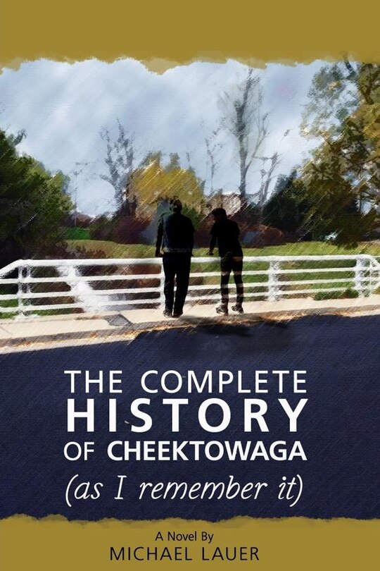 Front cover_The Complete History of Cheektowaga (As I Remember It)