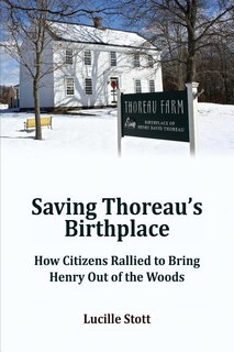 Saving Thoreau's Birthplace: How Citizens Rallied to Bring Henry Out of the Woods