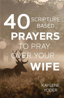 Front cover_40 Scripture-based Prayers to Pray Over Your Wife