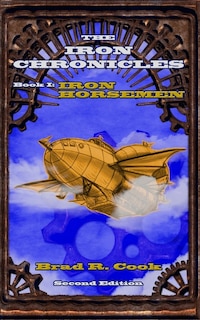 Front cover_Iron Horsemen, Book I of The Iron Chronicles (Second Edition)