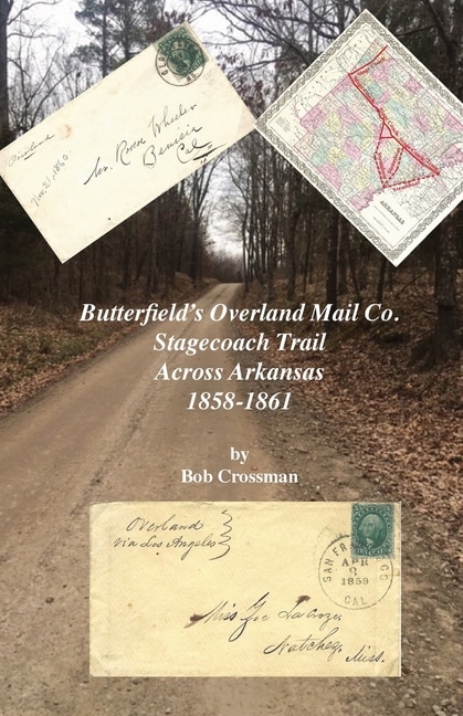 Front cover_Butterfield's Overland Mail Co. Stagecoach Trail Across Arkansas 1858-1861