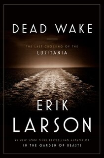 Dead Wake: The Last Crossing Of The Lusitania Autographed Edition