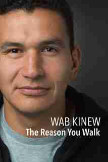 The Reason You Walk: Autographed Edition de Wab Kinew