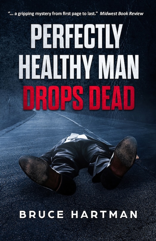 Front cover_Perfectly Healthy Man Drops Dead