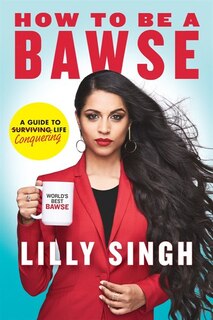 How To Be A Bawse: A Guide To Conquering Life (Signed Edition)