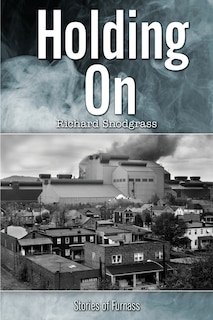 Holding On: Stories of Furnass