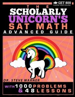 Couverture_The Scholarly Unicorn's SAT Math Advanced Guide with 1000 Problems and 48 Lessons