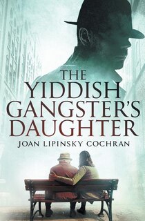 Front cover_The Yiddish Gangster's Daughter