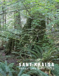 Sant Khalsa: Prana: Life With Trees