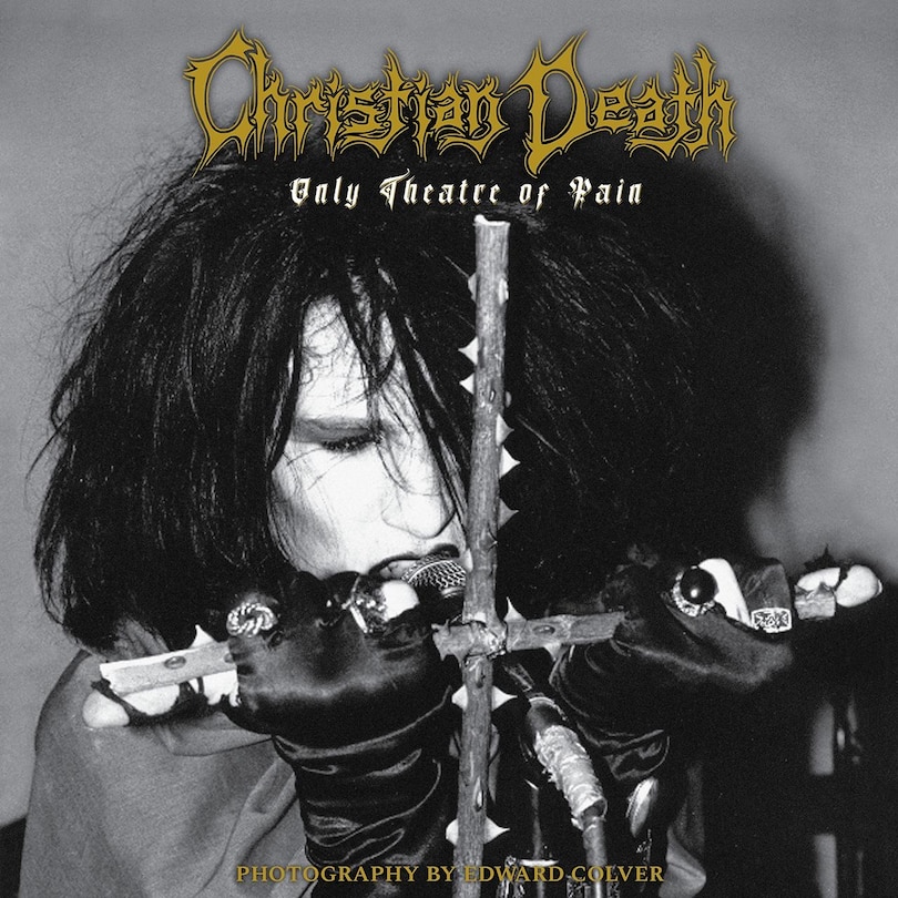 Front cover_Christian Death: Only Theatre of Pain