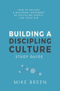 Front cover_Building A Discipling Culture Study Guide