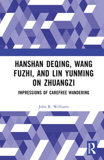 Front cover_Hanshan Deqing, Wang Fuzhi, and Lin Yunming on Zhuangzi