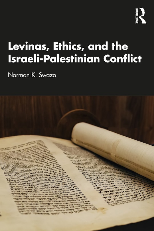 Couverture_Levinas, Ethics, and the Israeli-Palestinian Conflict