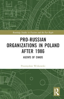 Front cover_Pro-Russian Organizations in Poland after 1986