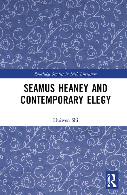 Front cover_Seamus Heaney and Contemporary Elegy