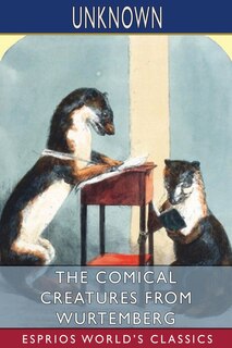 Front cover_The Comical Creatures from Wurtemberg (Esprios Classics)