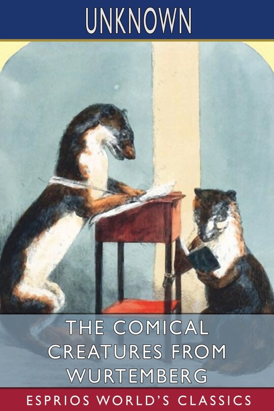 Front cover_The Comical Creatures from Wurtemberg (Esprios Classics)