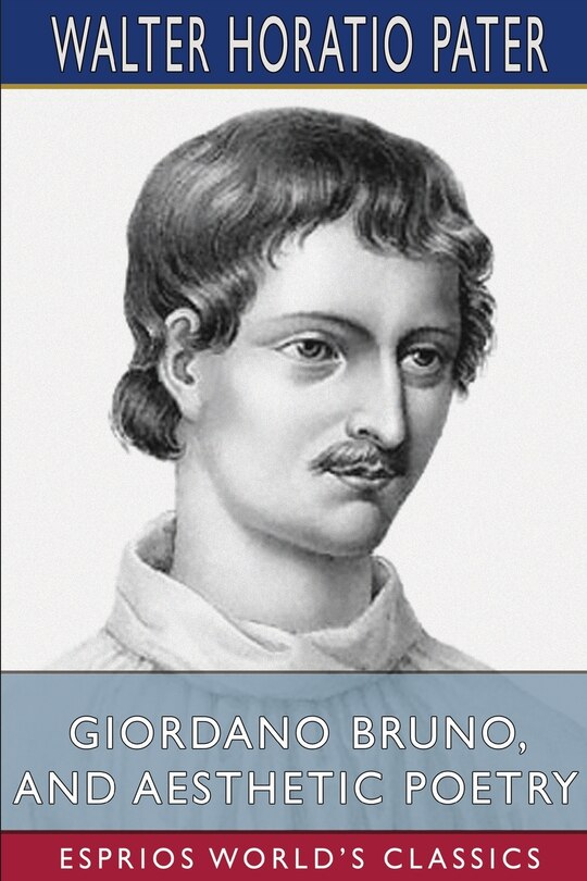 Front cover_Giordano Bruno, and Aesthetic Poetry (Esprios Classics)