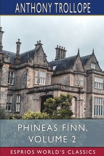 Front cover_Phineas Finn, Volume 2 (Esprios Classics)