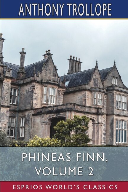 Front cover_Phineas Finn, Volume 2 (Esprios Classics)