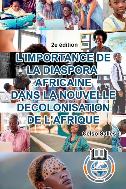 Couverture_L'IMPORTANCE DE LA DIASPORA AFRICAINE DANS LA NOUVELLE DECOLONISATION DE L'AFRIQUE - Celso Salles - 2e édition