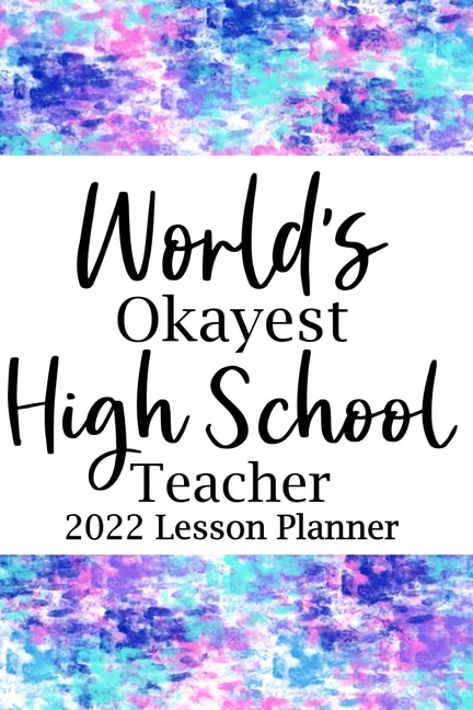 Front cover_World's Okayest High School 2022 Lesson Planner