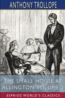 Front cover_The Small House at Allington, Volume 2 (Esprios Classics)