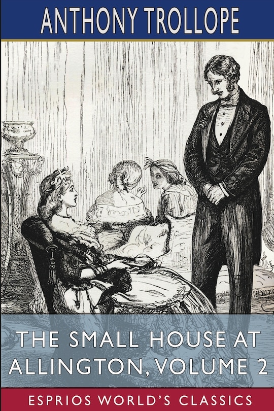 Front cover_The Small House at Allington, Volume 2 (Esprios Classics)