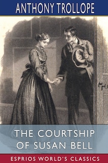 Front cover_The Courtship of Susan Bell (Esprios Classics)