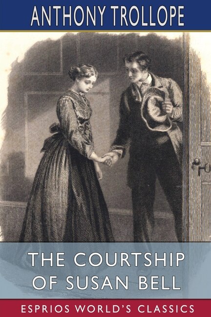 Front cover_The Courtship of Susan Bell (Esprios Classics)